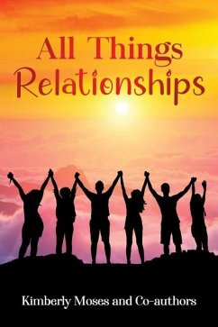 All Things Relationships - Moses, Kimberly; Harvey, Leslie; Sinclair, Keima