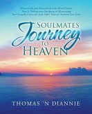 Soulmates Journey to Heaven: Romantically and Miraculously with Blessed Passion There Is Nothing More Intriguing or Mesmerizing That Sensually Enti