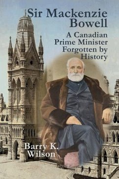 Sir Mackenzie Bowell - Wilson, Barry K.