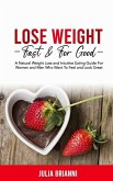 Lose Weight Fast & For Good: A Natural Weight Loss & Intuitive Eating Guide For Women and Men Who Want to Feel & Look Great