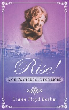 Rise! A Girl's Struggle for More - Floyd Boehm, Diann