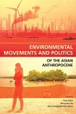 Environmental Movements and Politics of the Asian Anthropocene