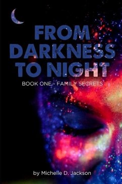 From Darkness to Night: Book One: Family Secrets - Jackson, Michelle Denise