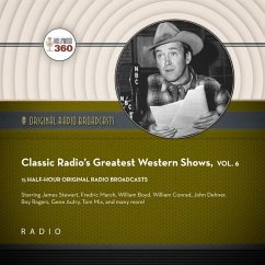 Classic Radio's Greatest Western Shows, Vol. 6 Lib/E - Black Eye Entertainment