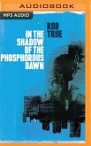 In the Shadow of the Phosphorus Dawn