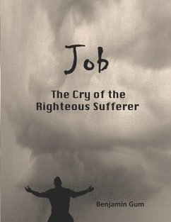 Job: The Cry of Righteous Sufferer - Gum, Benjamin