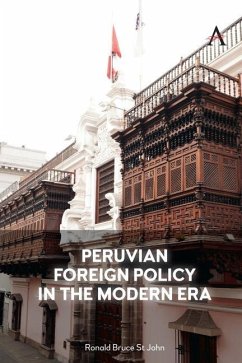 Peruvian Foreign Policy in the Modern Era - St John, Ronald Bruce