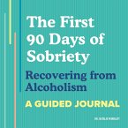 The First 90 Days of Sobriety: Recovering from Alcoholism