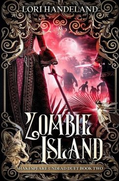 Zombie Island: A Sexy Shakespearean Era Paranormal Mash-up of The Tempest - Handeland, Lori