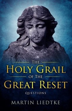 The Holy Grail of the Great Reset - Liedtke, Martin