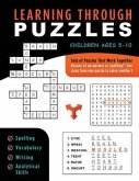 Learning Through Puzzles: A Children's Activity Book with a Problem Solving Twist - Featuring Crossword Puzzles, Word Searches & Word Scrambles