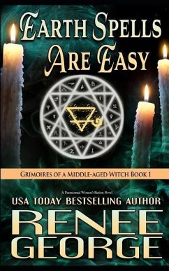 Earth Spells Are Easy: A Paranormal Women's Fiction Novel - George, Renee