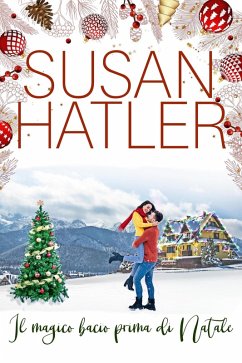 Il magico bacio prima di Natale (Un amore di Natale, #2) (eBook, ePUB) - Hatler, Susan