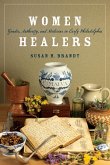 Women Healers: Gender, Authority, and Medicine in Early Philadelphia