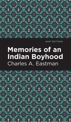 Memories of an Indian Boyhood - Eastman, Charles A