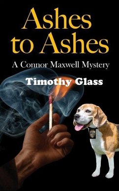 Ashes to Ashes: A Connor Maxwell Mystery - Glass, Timothy