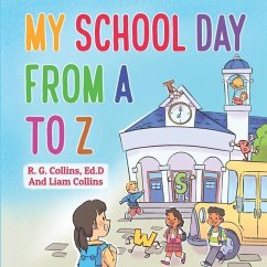 My School Day From A to Z - Collins, Liam E.; Collins, R. G.