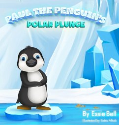 Paul the Penguin's Polar Plunge - Bell, Essie