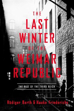 The Last Winter of the Weimar Republic - Barth, Rüdiger; Friederichs, Hauke