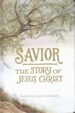 Savior: The Story of Jesus Christ - Daetwyler, Maddie