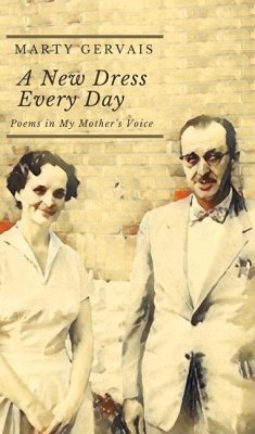 A New Dress Everyday: Poems in My Mother's Voice - Gervais, Marty