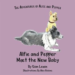 Alfie and Pepper Meet the New Baby - Lewin, Siân