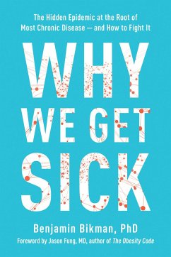 Why We Get Sick - Bikman, Benjamin