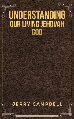 Understanding Our Living Jehovah God - Campbell, Jerry