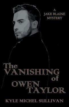 The Vanishing of Owen Taylor - Sullivan, Kyle Michel Michel