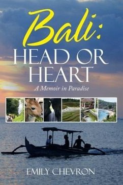 Bali: Head or Heart: A Memoir in Paradise - Chevron, Emily