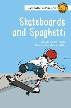 Skateboards and Spaghetti - Healey, Janice