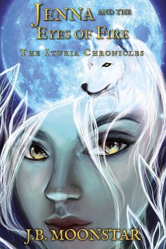 Jenna and the Eyes of Fire (The Ituria Chronicles, #4) (eBook, ePUB) - Moonstar, J. B.