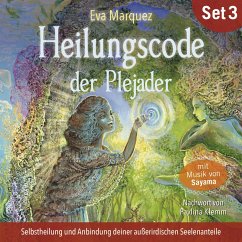 Selbstheilung und Anbindung deiner außerirdischen Seelenanteile: Heilungscode der Plejader (Übungs-Set 3) (MP3-Download) - Marquez, Eva