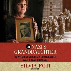 The Nazi's Granddaughter Lib/E: How I Discovered My Grandfather Was a War Criminal - Foti, Silvia