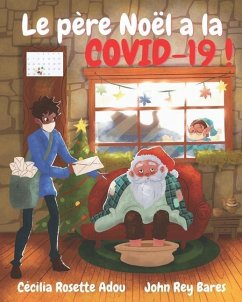 Le père Noël a la COVID-19! - Adou, Cécilia Rosette