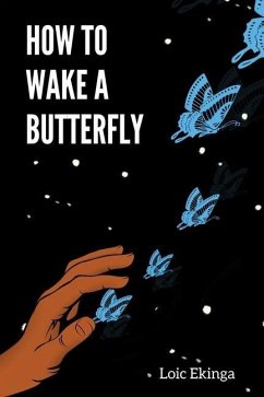 How To Wake a Butterfly - Ekinga, Loic