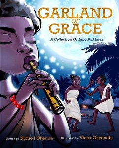 Garland of Grace: A collection of Igbo Folktales - Okenwa, Nonso J.