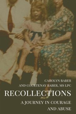 Recollections: A Journey of Courage and Abuse - Baber, Carolyn S.; Baber, Courtenay