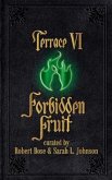 Terrace VI: Forbidden Fruit