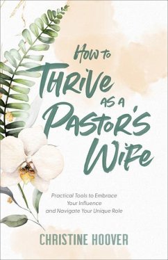 How to Thrive as a Pastor's Wife - Hoover, Christine