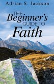 The Beginner's Guide to Faith