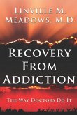 Recovery from Addiction: The Way Doctors Do It