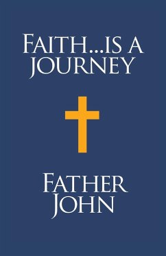 Faith... is a Journey - John, Father