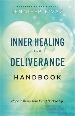 Inner Healing and Deliverance Handbook - Eivaz, Jennifer; Souza, Katie