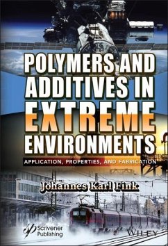 Polymers and Additives in Extreme Environments - Fink, Johannes Karl