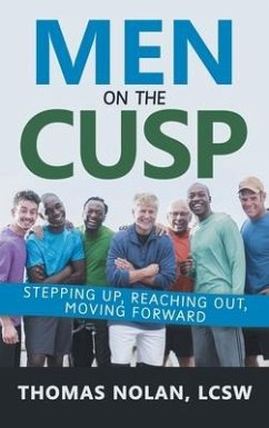 Men on the Cusp: Stepping Up, Reaching Out, Moving Forward - Nolan Lcsw, Thomas