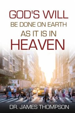 God's Will Be Done On Earth As It Is In Heaven - Thompson, James