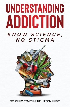 Understanding Addiction - Smith, Charles; Hunt, Jason