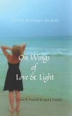 On Wings of Love and Light: poetry and essays on love