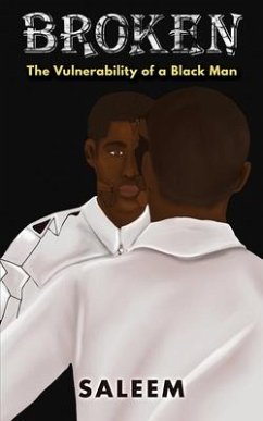 Broken: The Vulnerability of a Black Man - Clemons, Saleem